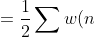= \frac{1}{2} \sum w(n) e^{-j(\omega-\omega_0) n} + \frac{1}{2} \sum w(n)e^{-j(\omega + \omega_0) n}